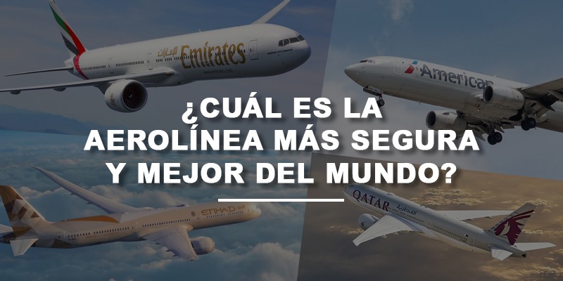 ¿Cuál es la aerolínea más segura y mejor del mundo 2026?