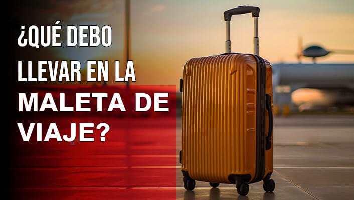 ¿Qué debo llevar en la maleta de viaje?