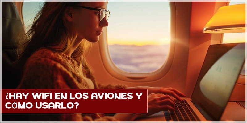 ¿Hay wifi en los aviones y cómo usarlo?