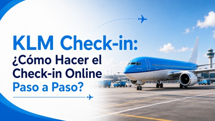 KLM Check-in: ¿Cómo Hacer el Check-in Online Paso a Paso?