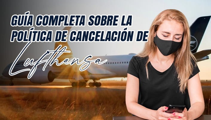 Guía Completa sobre la Política de Cancelación de Lufthansa en 2026