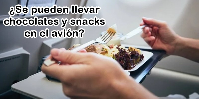 ¿Se pueden llevar chocolates y snacks en el avión?