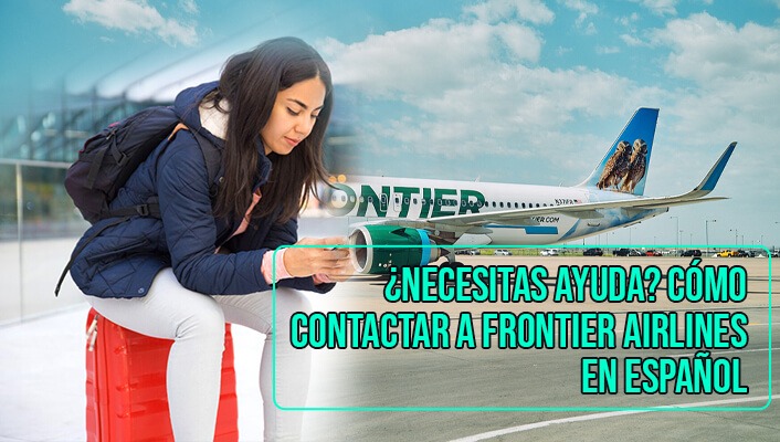 ¿Necesitas ayuda? Cómo contactar a Frontier Airlines en español