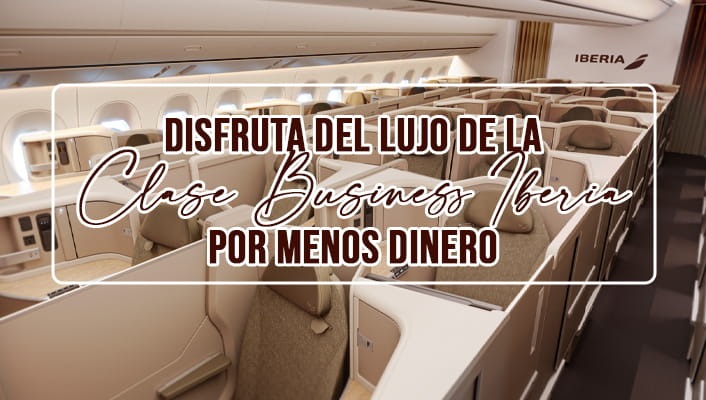 Disfruta del lujo de la Clase Business Iberia por menos dinero