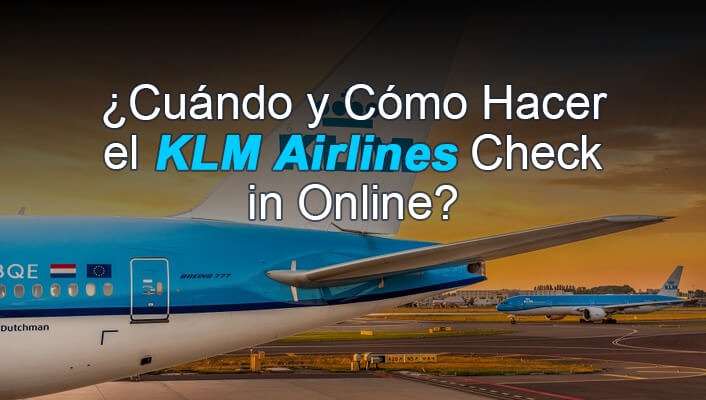 ¿Cuándo y Cómo Hacer el KLM Airlines Check in Online?