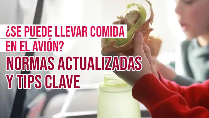 ¿Se puede llevar comida en el avión? Normas actualizadas y tips clave
