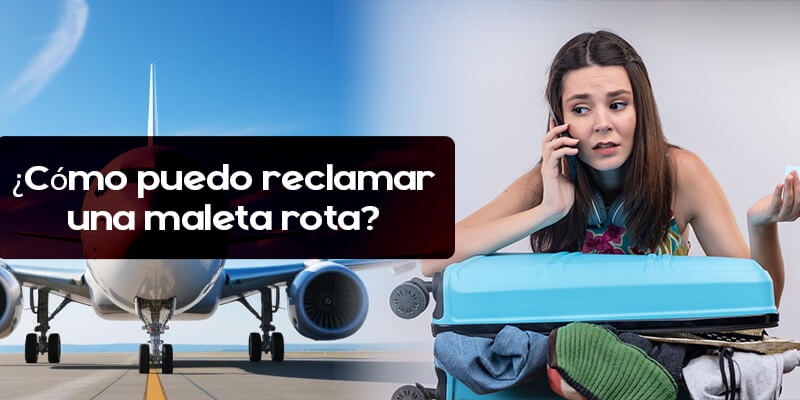 ¿Cómo puedo reclamar una maleta rota?